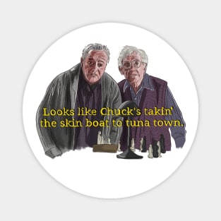 Grumpy Old Men: Chuck is IN Magnet